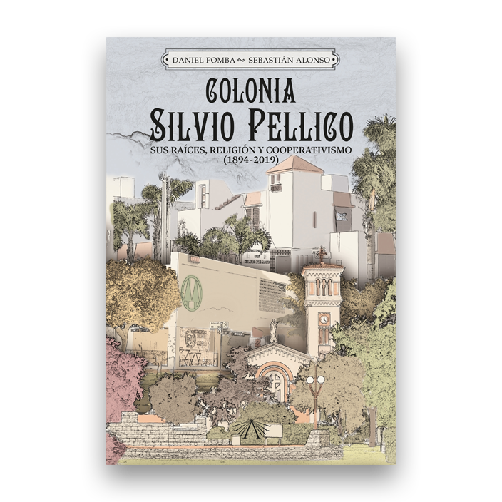 Colonia Silvio Pellico: sus raíces, religión y cooperativismo