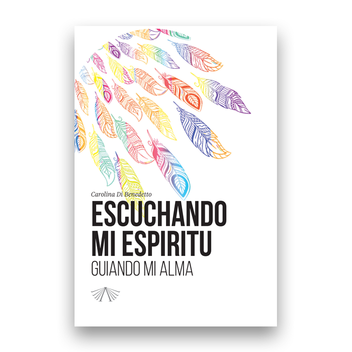 Escuchando mi espíritu. Guiando mi alma